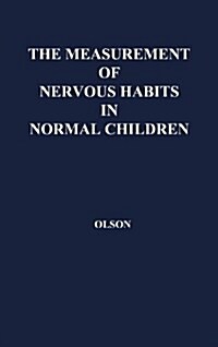 The Measurement of Nervous Habits in Normal Children. (Hardcover, Revised)