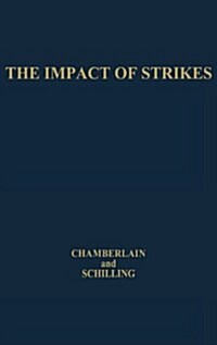 The Impact of Strikes: Their Social and Economic Costs (Hardcover, Revised)