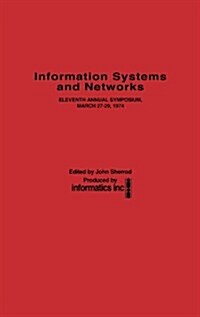 Information Systems and Networks: Eleventh Annual Symposium, March 27-29, 1974 (Hardcover)