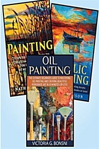 Painting: 3 in 1 Masterclass Box Set: Book 1: Painting + Book 2: Acrylic Painting + Book 3: Oil Painting (Paperback)