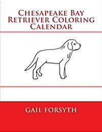 Chesapeake Bay Retriever Coloring Calendar (Paperback)