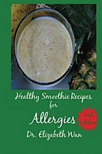 Healthy Smoothie Recipes for Allergies 2nd Edition (Paperback)