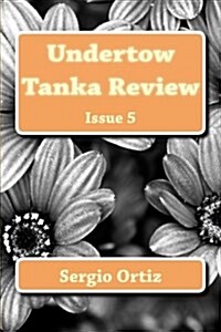 Undertow Tanka Review: Issue 5 (Paperback)