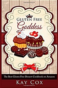 Gluten Free Goddess: The Best Gluten Free Dessert Cookbook on Amazon (Paperback)