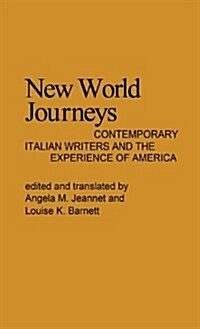 New World Journeys: Contemporary Italian Writers and the Experience of America (Hardcover)