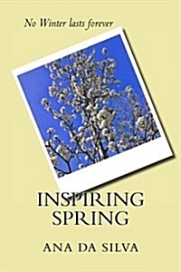 Inspiring Spring: No Winter Lasts Forever (Paperback)