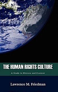 The Human Rights Culture: A Study in History and Context (Hardcover)