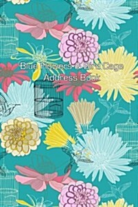 Blue Flowers & Bird Cage Address Book (Paperback)