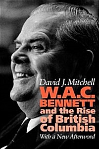 W.A.C. Bennett (Paperback)