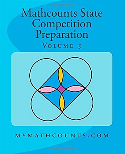 Mathcounts State Competition Preparation Volume 5 (Paperback)