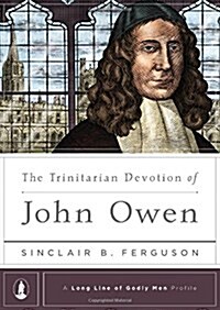 The Trinitarian Devotion of John Owen (Hardcover)