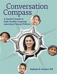 Conversation Compass: A Teachers Guide to High-Quality Language Learning in Young Children (Paperback)