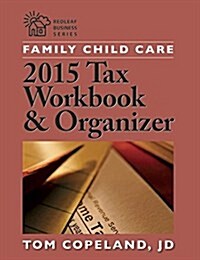 Family Child Care 2015 Tax Workbook and Organizer (Paperback)