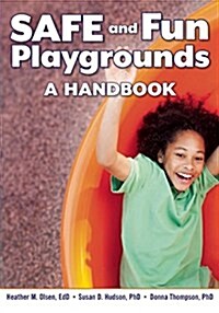 Safe and Fun Playgrounds: A Handbook (Paperback)