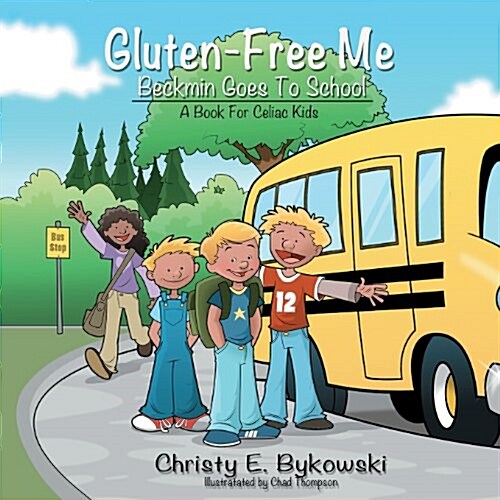 Gluten-Free Me Beckmin Goes to School (Paperback)