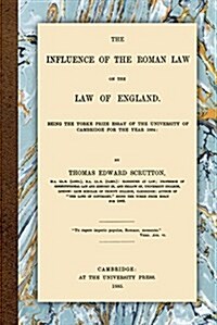 The Influence of the Roman Law on the Law of England (Paperback)