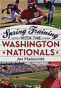 Spring Training with the Washington Nationals (Paperback)