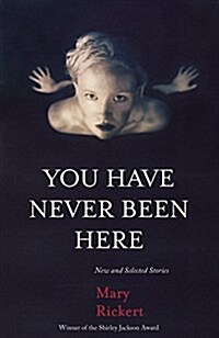 You Have Never Been Here: New and Selected Stories (Paperback)