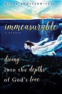 Immeasurable: Diving Into the Depths of Gods Love (Paperback)