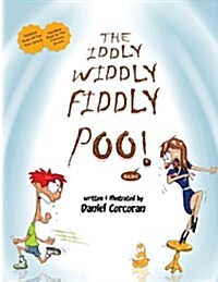 The Iddly Widdly Fiddly Poo! (Paperback)