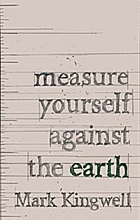 Measure Yourself Against the Earth: Essays (Paperback)