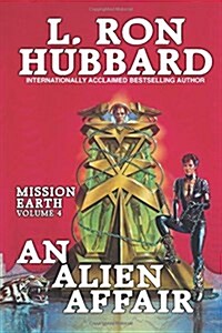 Mission Earth Volume 4: An Alien Affair (Paperback, Reissue)