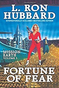 Mission Earth Volume 5: Fortune of Fear (Paperback, Reissue)