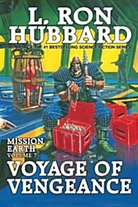 Mission Earth Volume 7: Voyage of Vengeance (Paperback, Reissue)