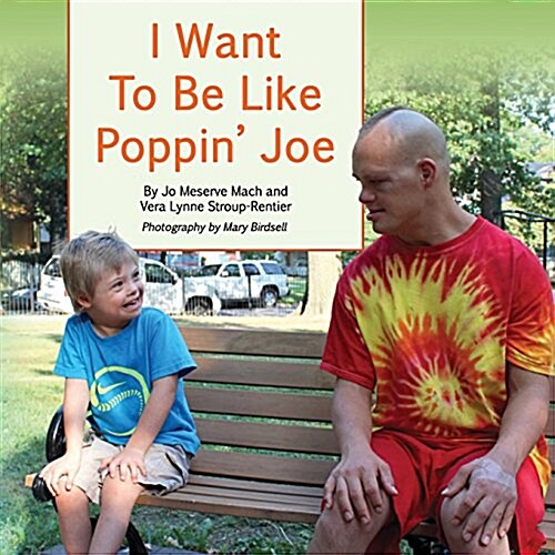 I Want to Be Like Poppin Joe: A True Story of Inclusion and Self-Determination (Paperback)