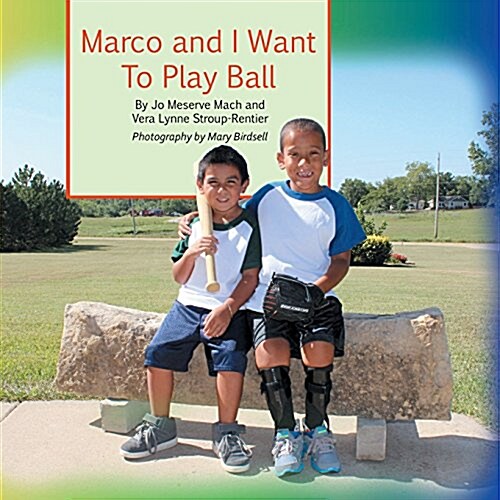 Marco and I Want to Play Ball: A True Story of Inclusion and Self-Determination (Paperback)