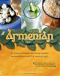 The Armenian Table Cookbook : 165 treasured recipes that bring together ancient flavors and 21st-century style (Paperback, New edition)