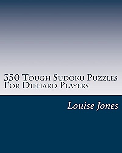 350 Tough Sudoku Puzzles for Diehard Players (Paperback)