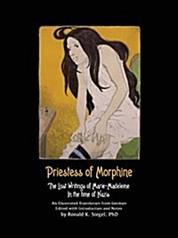 Priestess of Morphine: The Lost Writings of Marie-Madeleine in the Time of Nazis (Paperback)
