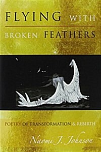 Flying with Broken Feathers (Hardcover)