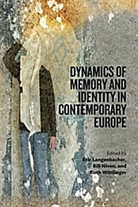 Dynamics of Memory and Identity in Contemporary Europe (Paperback)