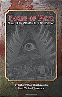 House of Pain: A Script for Cthulhu Live 3rd Edition (Paperback)