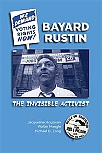 Bayard Rustin: The Invisible Activist (Paperback)
