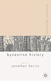 Palgrave Advances in Byzantine History (Hardcover)