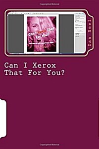 Can I Xerox That for You? (Paperback)