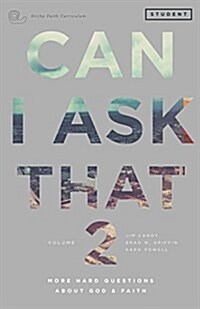 Can I Ask That 2: More Hard Questions About God & Faith [Sticky Faith Curriculum] Student Guide (Paperback, Premier)