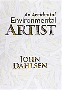 An Accidental Environmental Artist (Paperback)