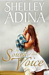 The Sound of Your Voice: A Sweet New-Adult Romance (Paperback)