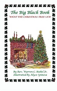 The Big Black Book: What the Christmas Tree Saw (Paperback)