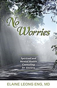 No Worries: Spiritual and Mental Health Counseling for Anxiety (Paperback)