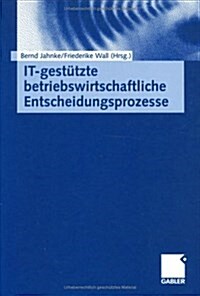 It-Gestutzte Betriebswirtschaftliche Entscheidungsprozesse (Hardcover, 2001)