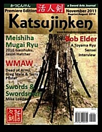 Katsujinken: A Sword Arts Journal: Premiere Edition, Volume I - Reprint (Paperback)