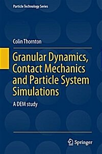 Granular Dynamics, Contact Mechanics and Particle System Simulations: A Dem Study (Hardcover, 2015)