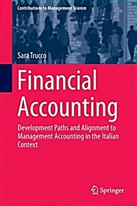 Financial Accounting: Development Paths and Alignment to Management Accounting in the Italian Context (Hardcover, 2015)