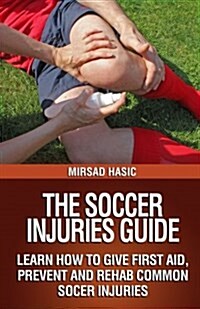 The Soccer Injuries Guide (Paperback)
