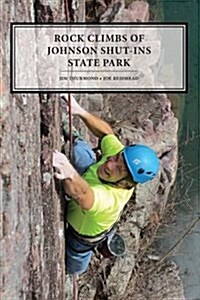 Rock Climbs of Johnson Shut-Ins State Park (Paperback)